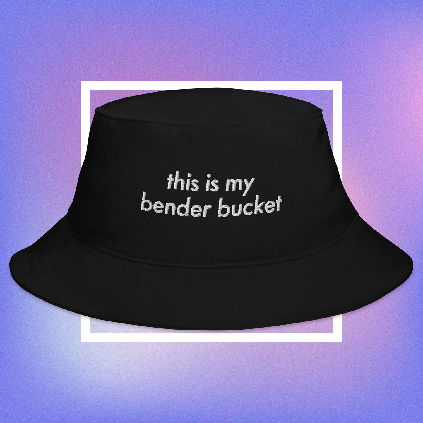 this is my bender bucket